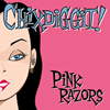 Chixdiggit! - Pink Razors