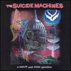 Suicide Machines, The - A Match and Some Gasoline