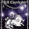 Kill Cheerleader - All Hail
