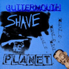 Guttermouth – Shave The Planet