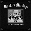 Dropkick Murphys - 2007 - The Meanest Of Times