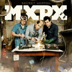 MxPx - 2007 - Secret Weapon